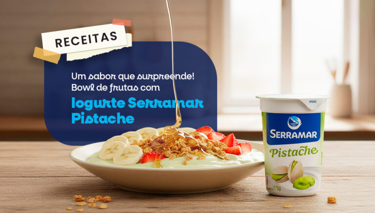 Bowl de frutas com Iogurte Serramar Pistache
